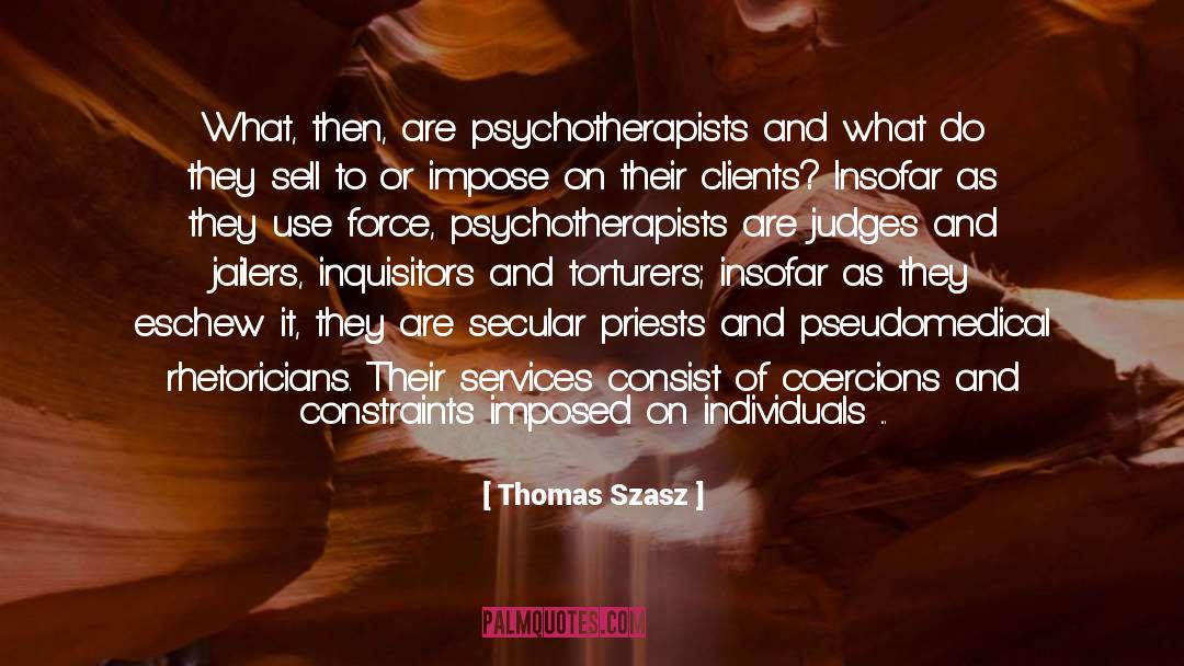 Psychotherapists quotes by Thomas Szasz