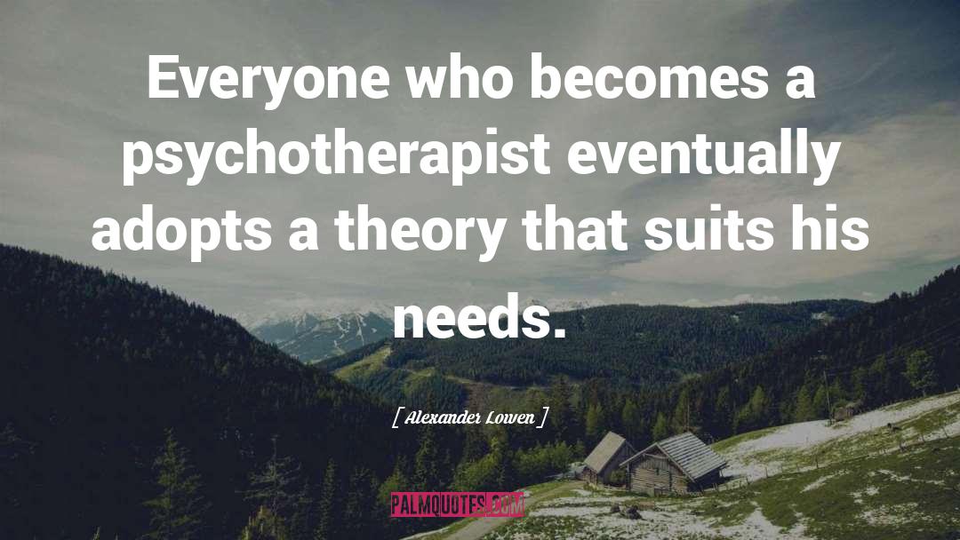 Psychotherapists quotes by Alexander Lowen