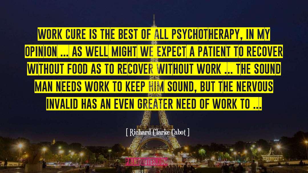 Psychotherapy quotes by Richard Clarke Cabot