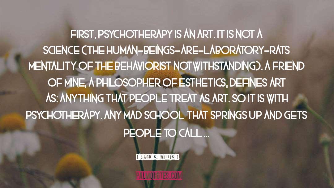 Psychotherapy quotes by Jack S. Willis