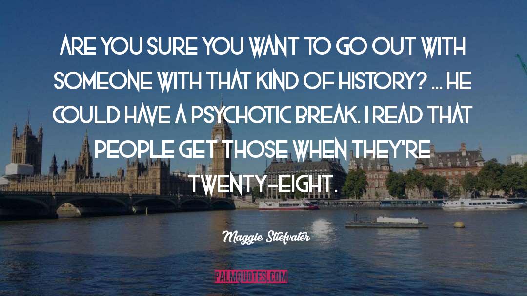 Psychotic quotes by Maggie Stiefvater