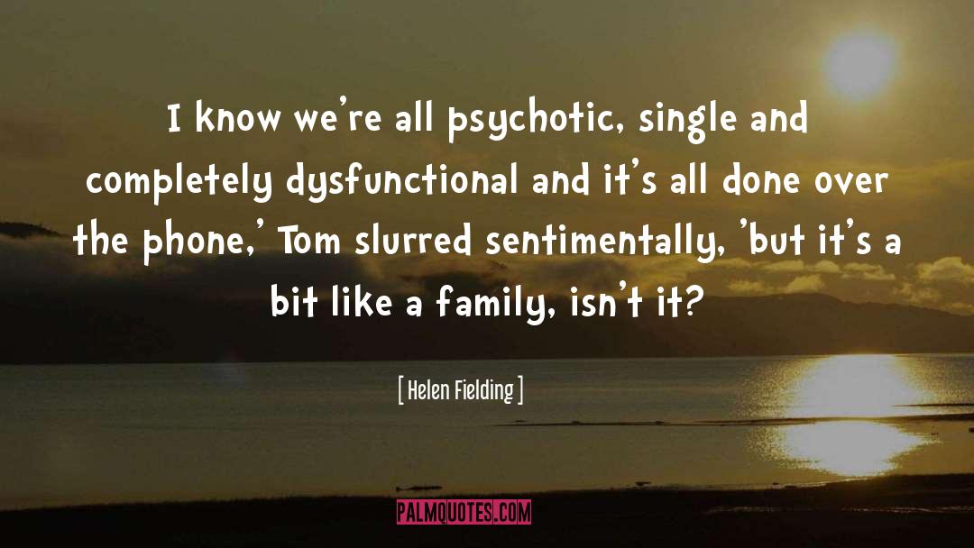 Psychotic quotes by Helen Fielding