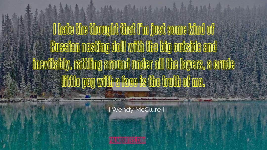 Psychotic Thought quotes by Wendy McClure