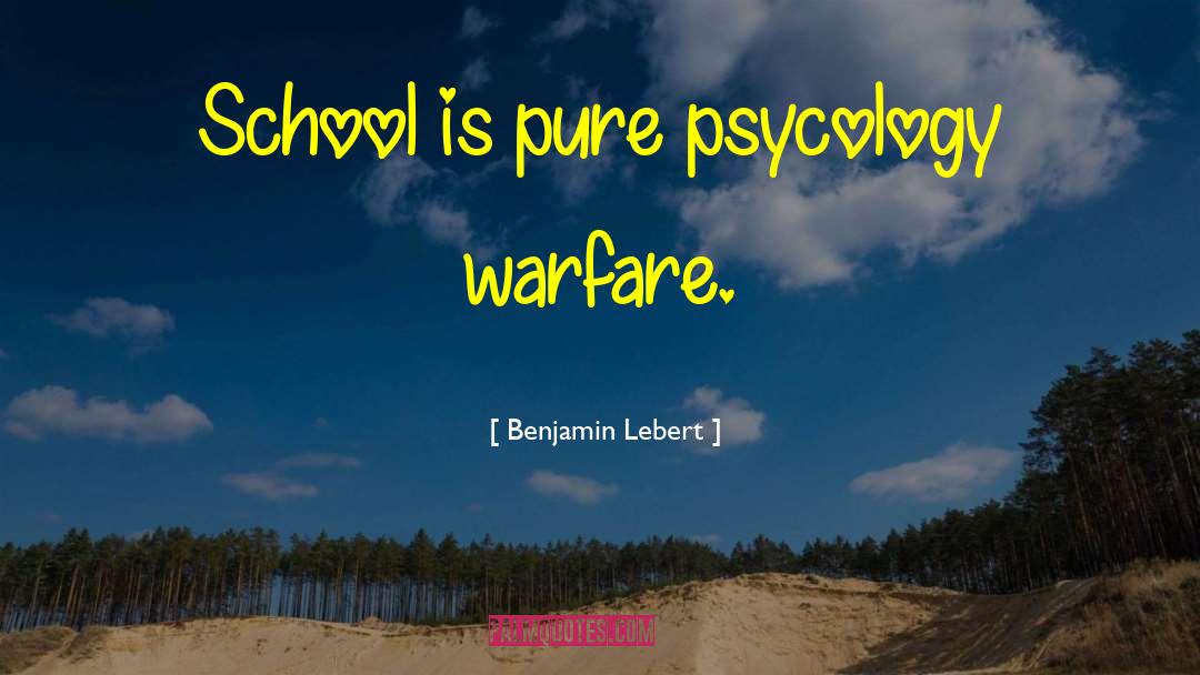 Psycology quotes by Benjamin Lebert