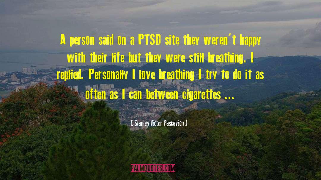 Ptsd quotes by Stanley Victor Paskavich