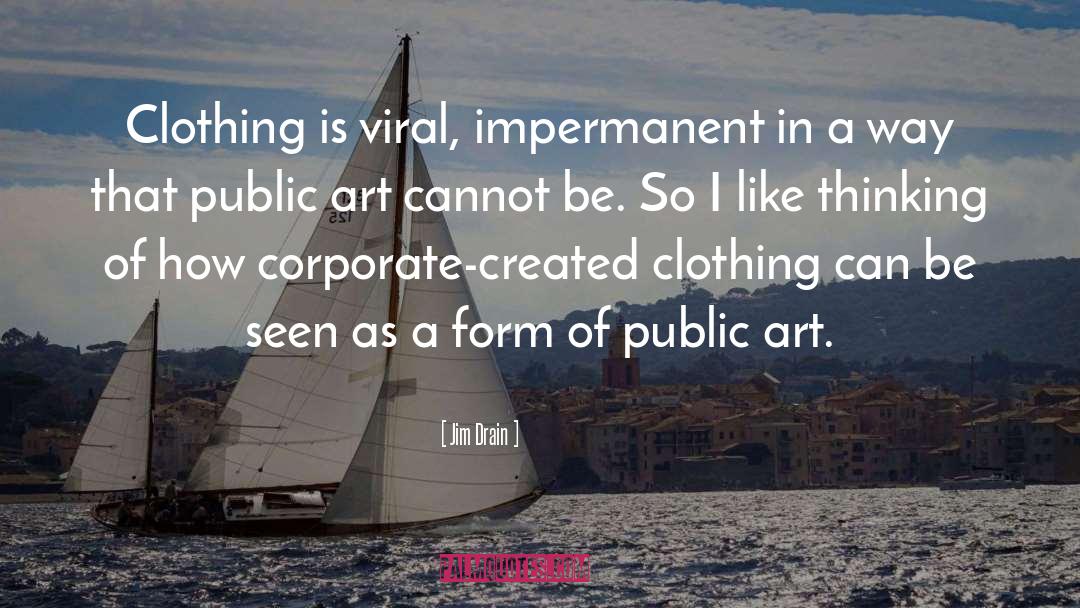 Public Art quotes by Jim Drain