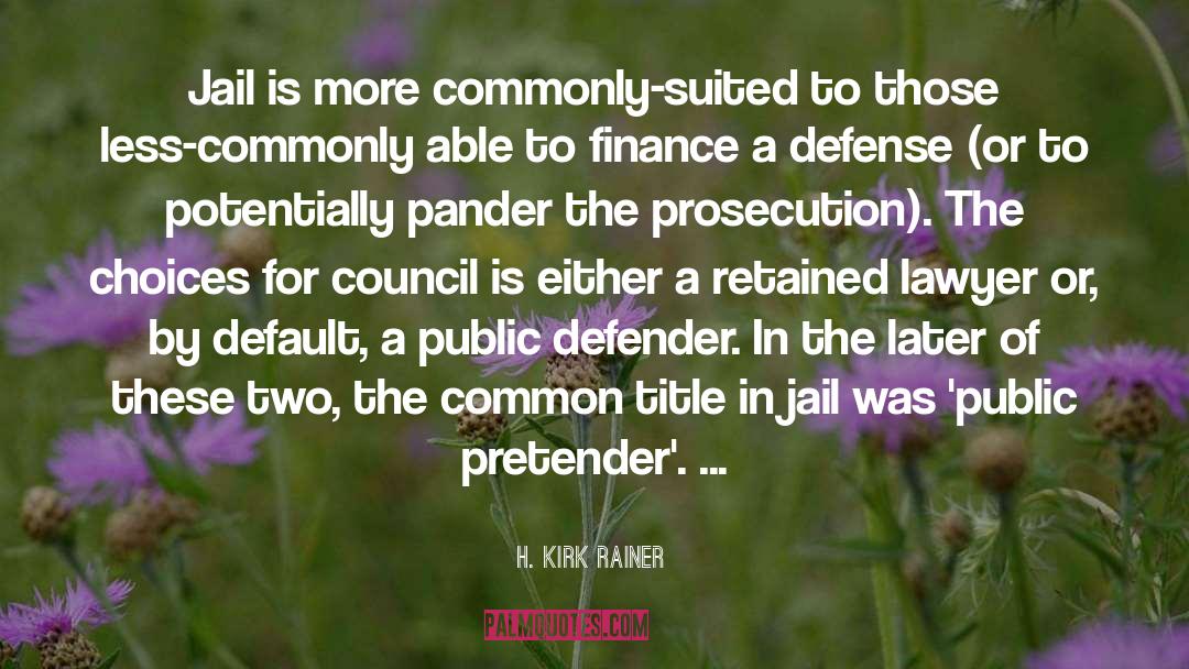 Public Defense quotes by H. Kirk Rainer