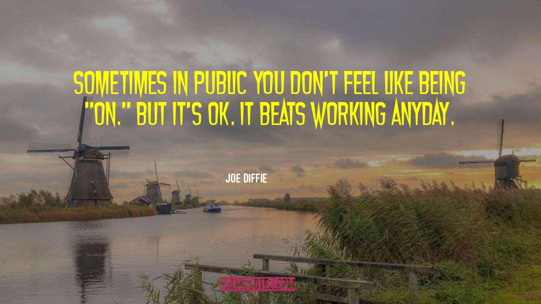 Public Displays quotes by Joe Diffie