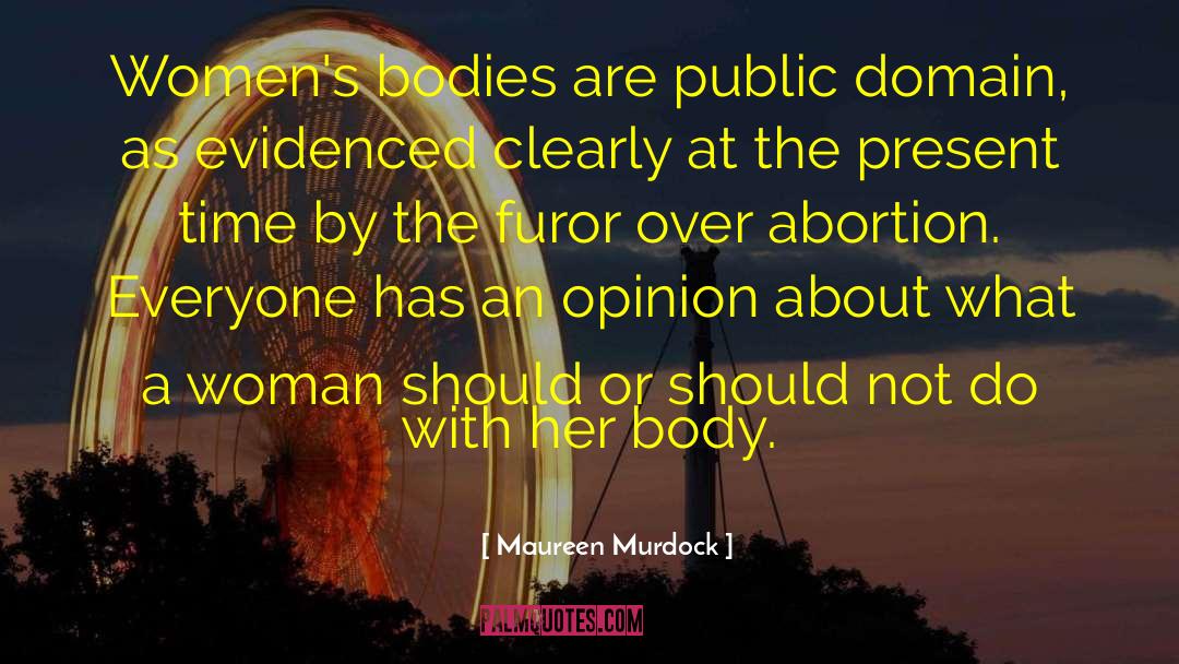 Public Domain Politicians quotes by Maureen Murdock