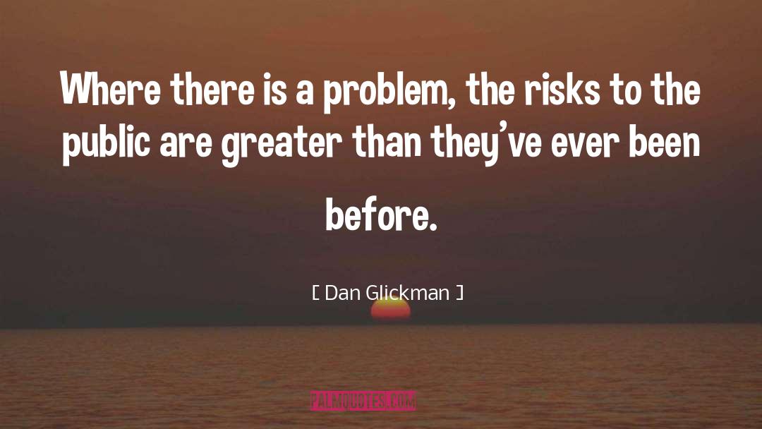 Public Enlightenment quotes by Dan Glickman