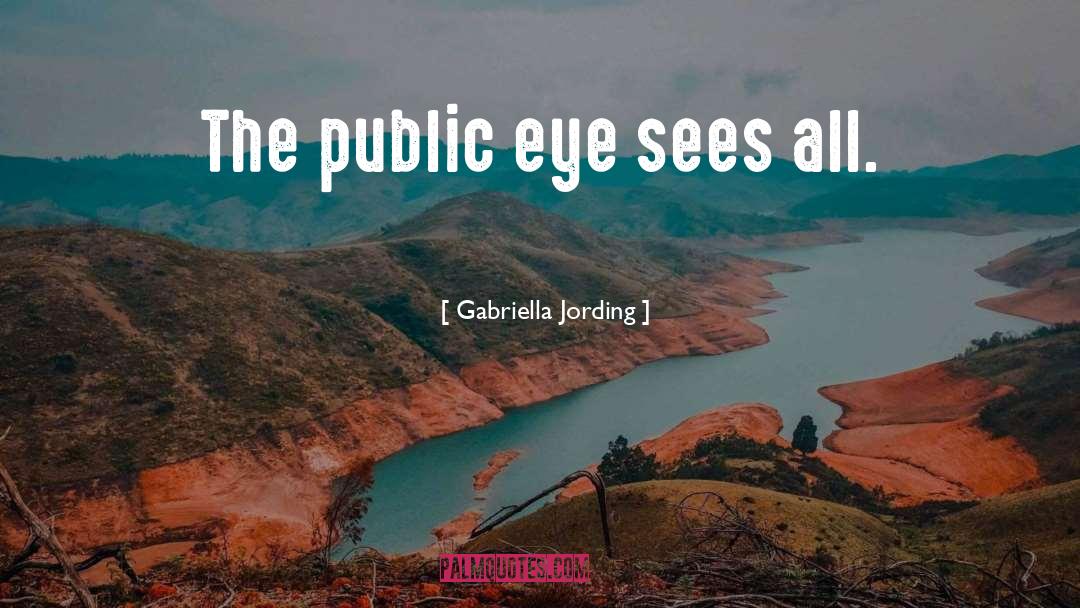 Public Eye quotes by Gabriella Jording