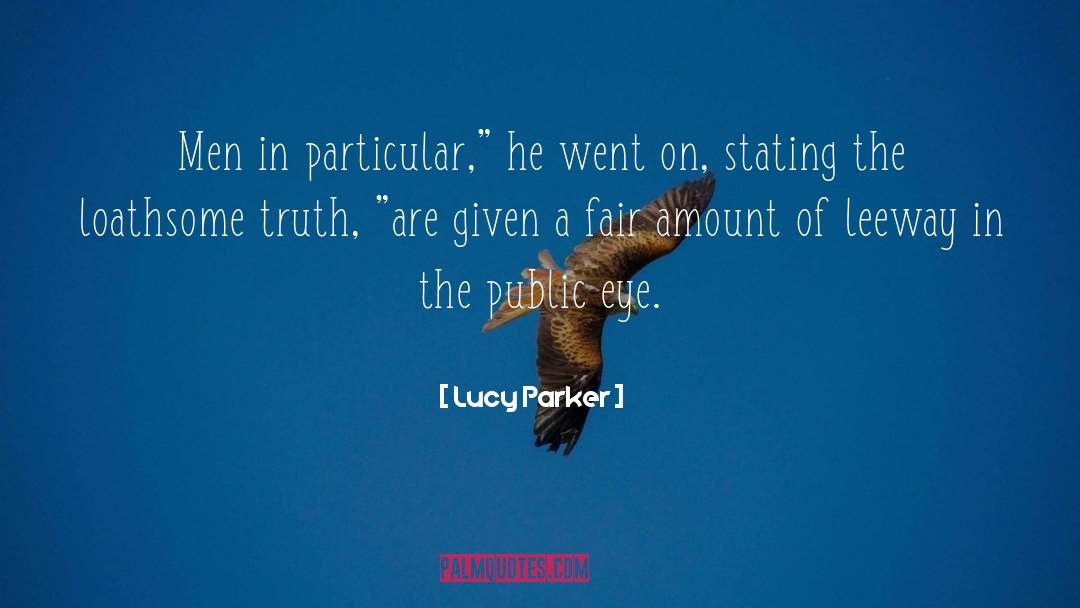 Public Eye quotes by Lucy Parker