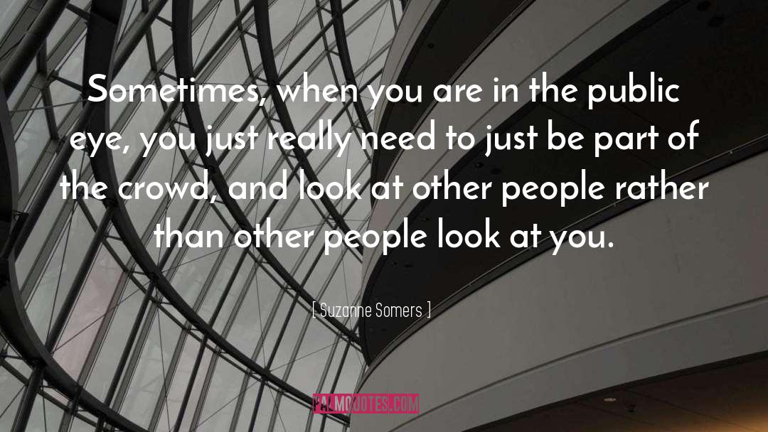 Public Eye quotes by Suzanne Somers