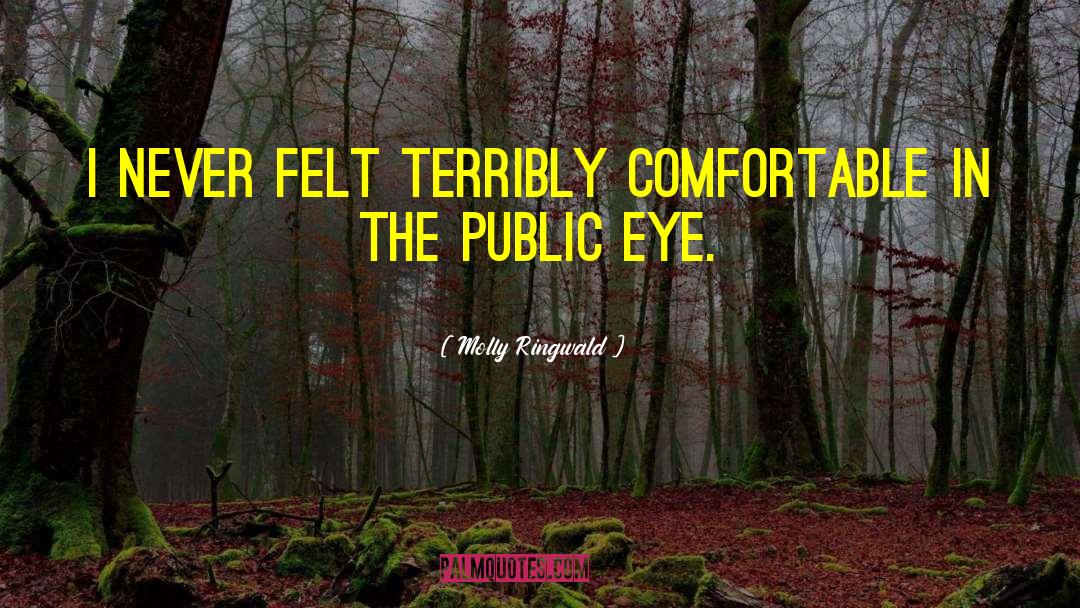 Public Eye quotes by Molly Ringwald