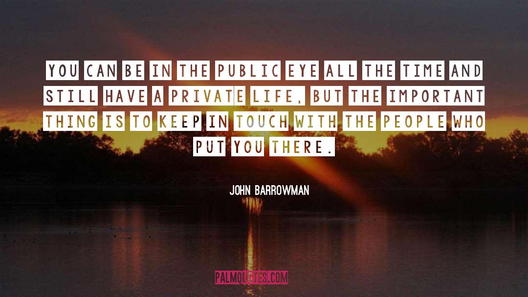 Public Eye quotes by John Barrowman
