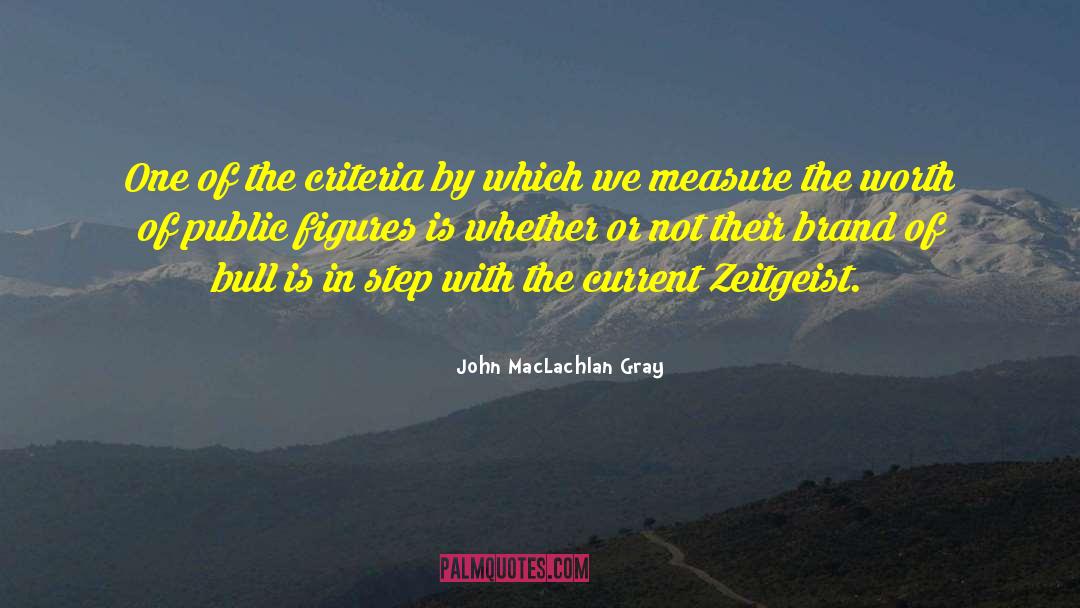 Public Figures quotes by John MacLachlan Gray