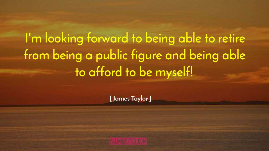 Public Figures quotes by James Taylor