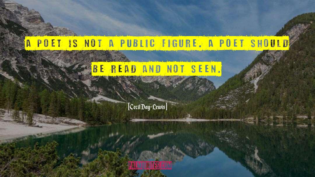 Public Figures quotes by Cecil Day-Lewis