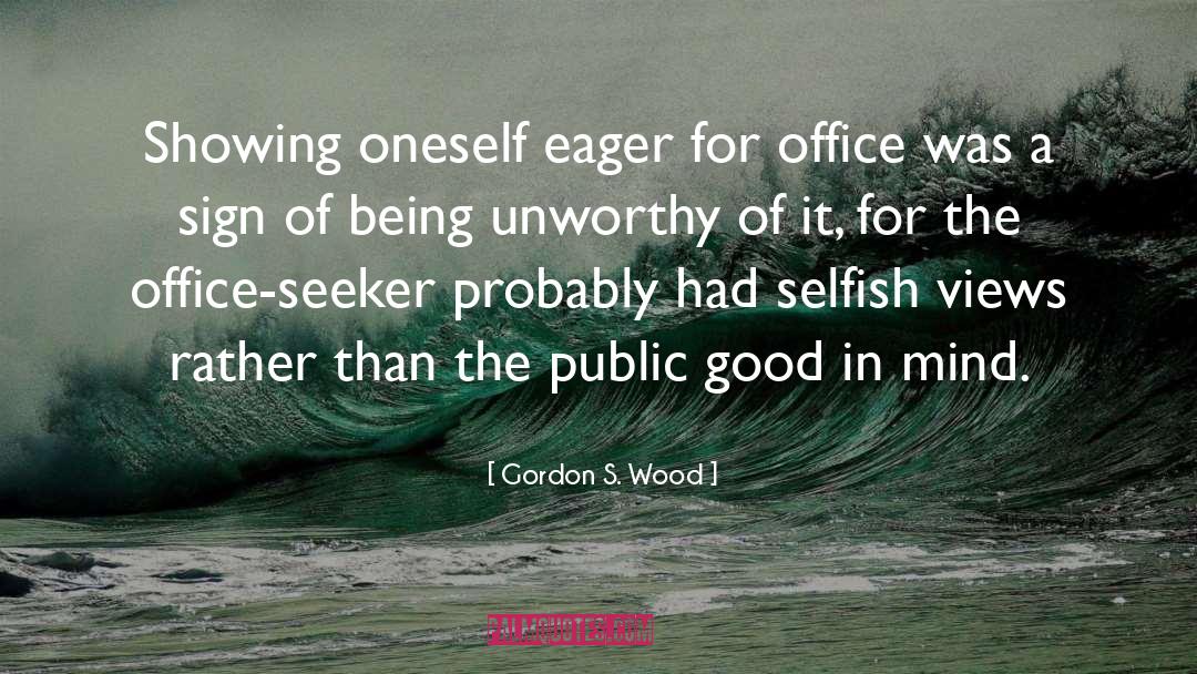 Public Good quotes by Gordon S. Wood