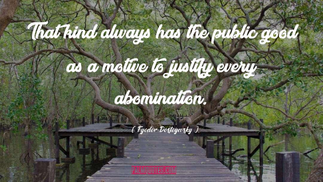 Public Good quotes by Fyodor Dostoyevsky