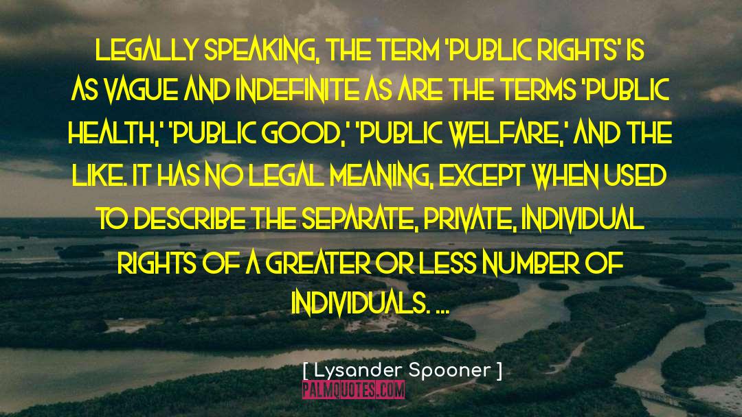 Public Good quotes by Lysander Spooner