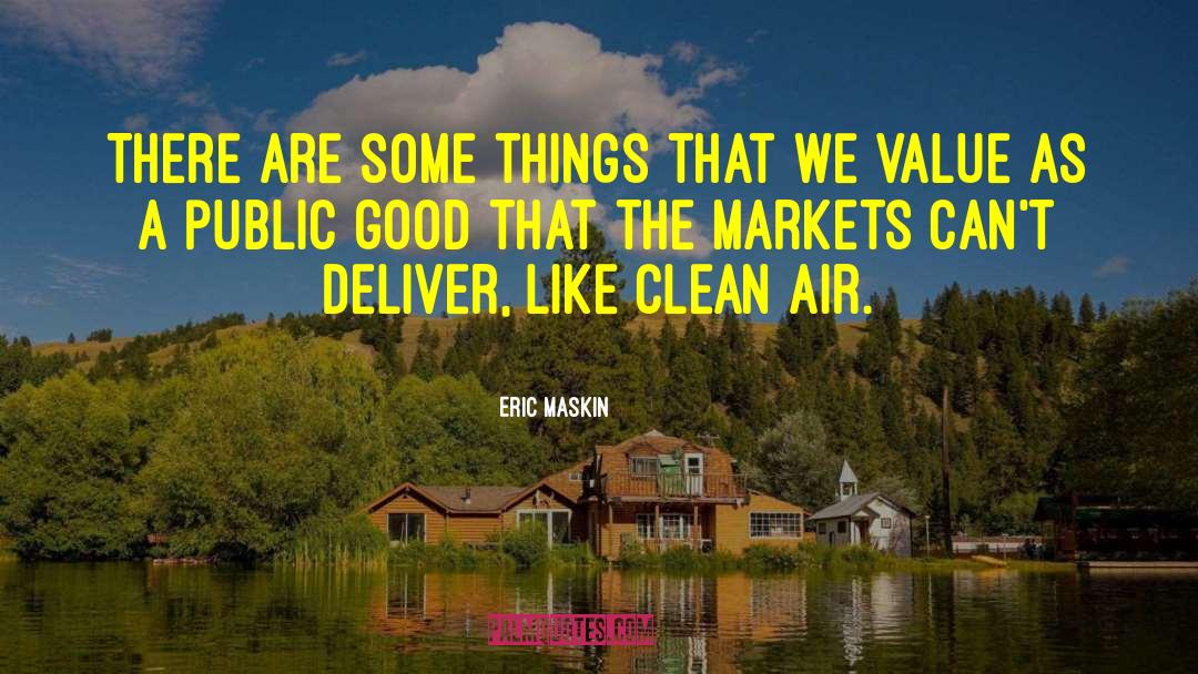 Public Good quotes by Eric Maskin