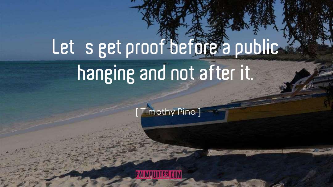 Public Hanging quotes by Timothy Pina