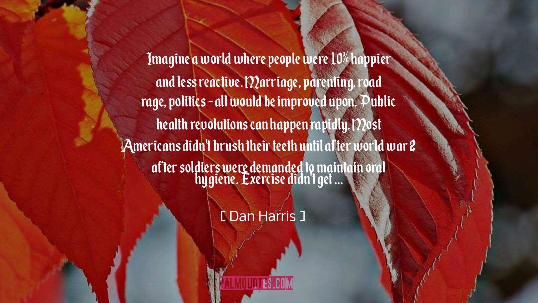 Public Health quotes by Dan Harris