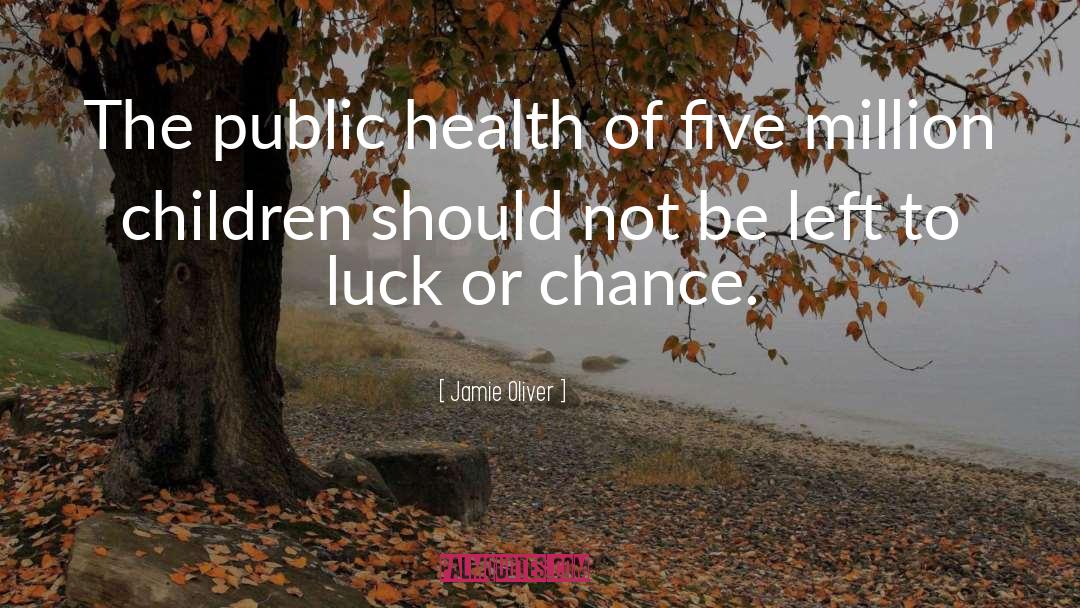 Public Health quotes by Jamie Oliver