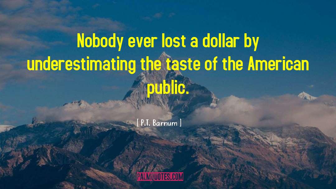 Public History quotes by P.T. Barnum