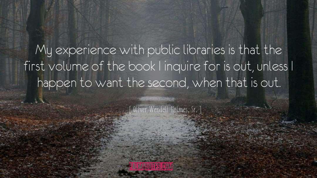 Public Libraries quotes by Oliver Wendell Holmes, Sr.