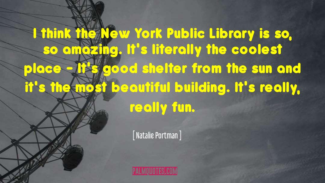 Public Library quotes by Natalie Portman