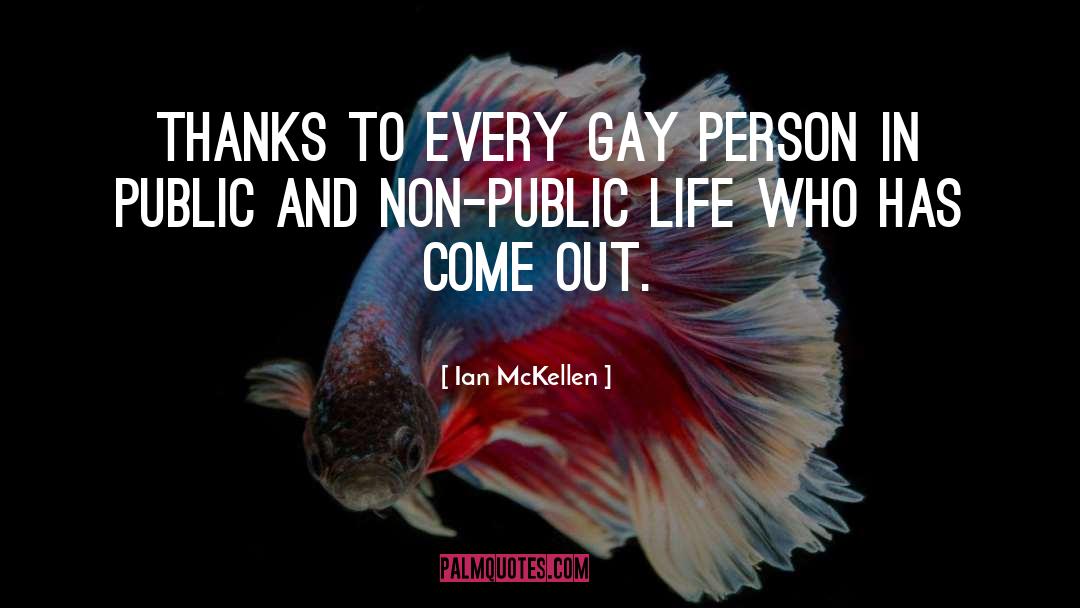 Public Life quotes by Ian McKellen