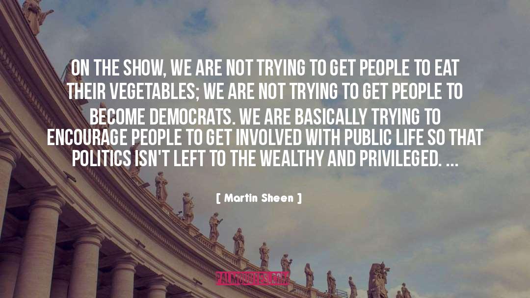 Public Life quotes by Martin Sheen
