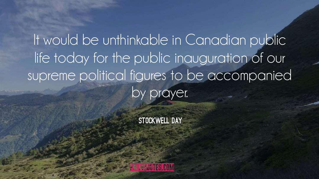 Public Life quotes by Stockwell Day