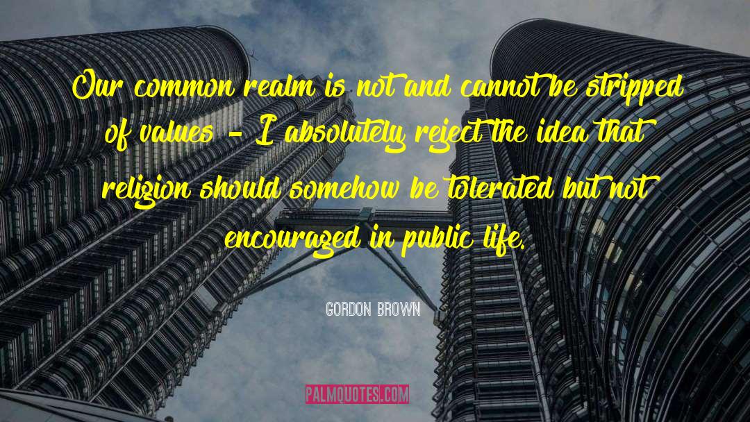 Public Life quotes by Gordon Brown