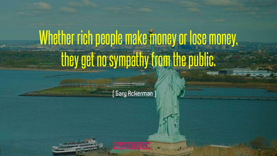 Public Money quotes by Gary Ackerman