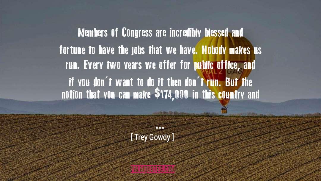Public Office quotes by Trey Gowdy