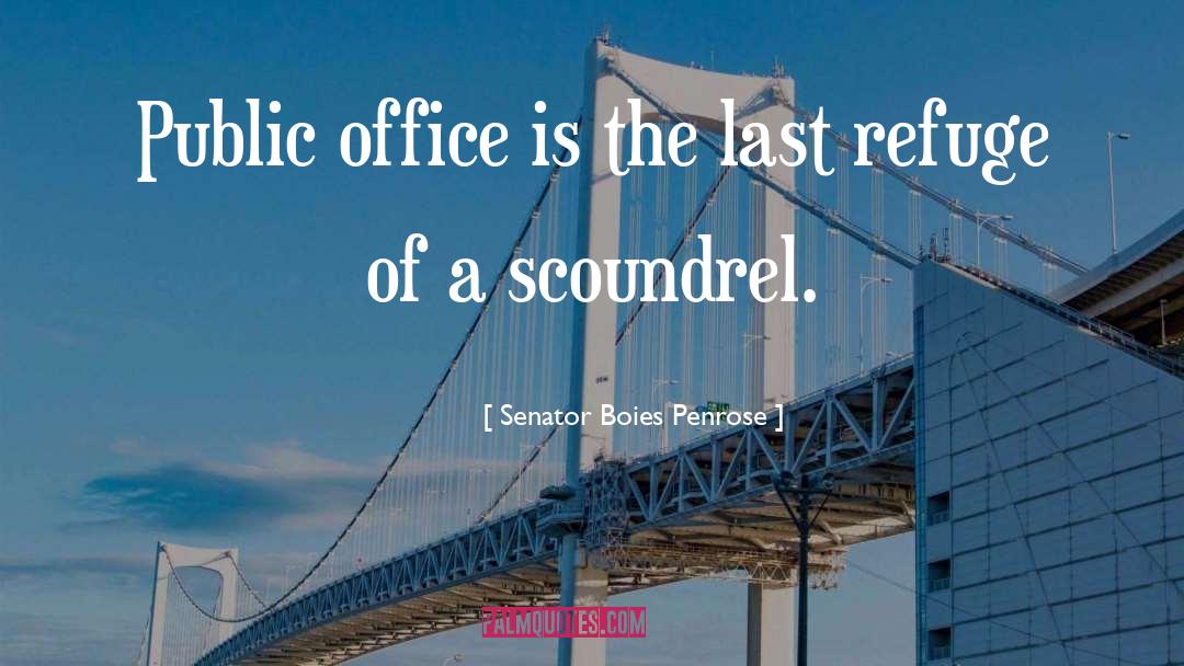 Public Office quotes by Senator Boies Penrose