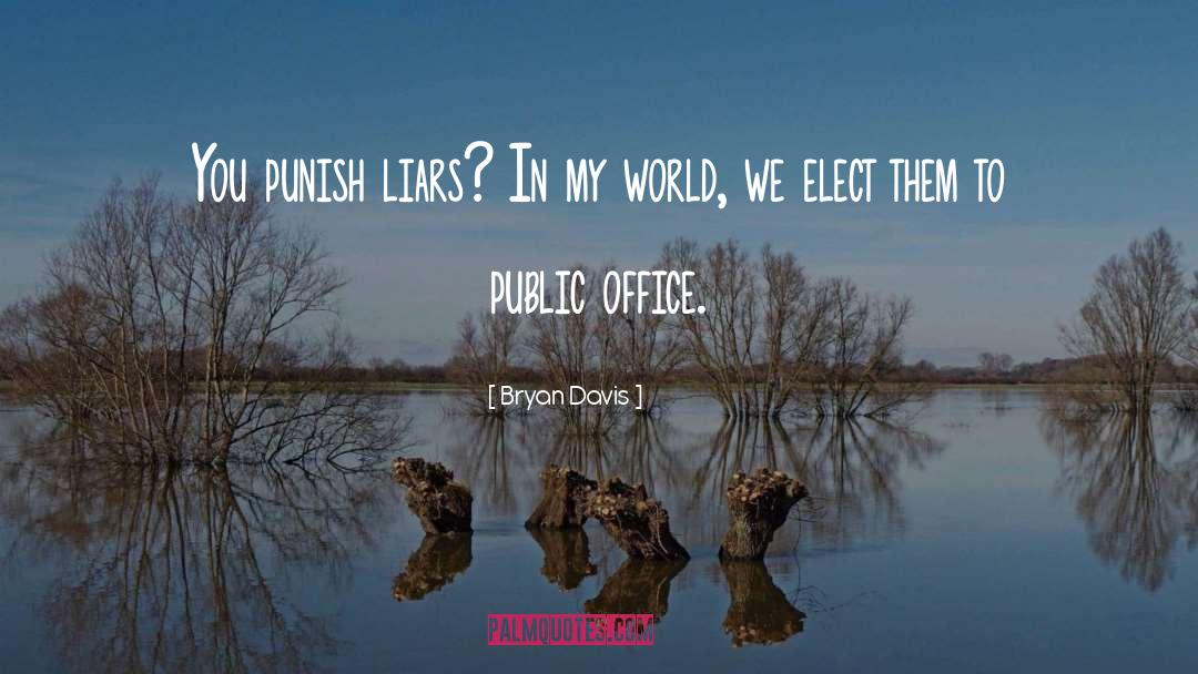 Public Office quotes by Bryan Davis