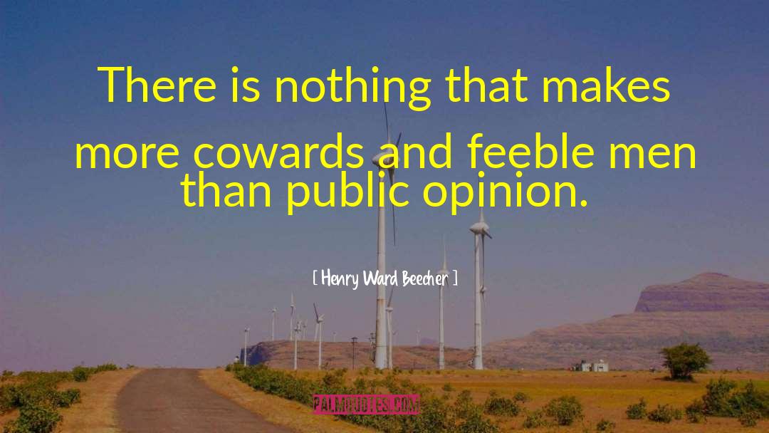 Public Opinion quotes by Henry Ward Beecher