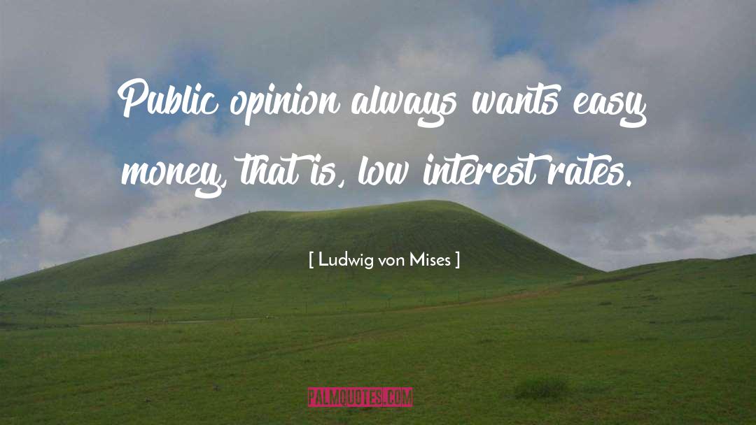 Public Opinion quotes by Ludwig Von Mises