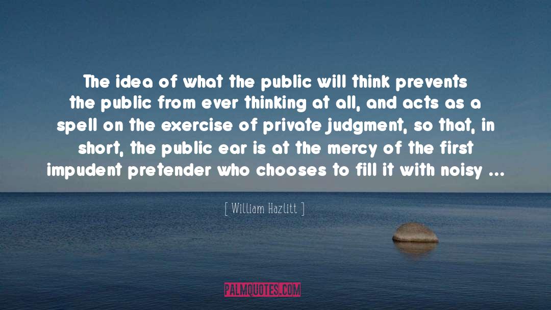 Public Opinion quotes by William Hazlitt