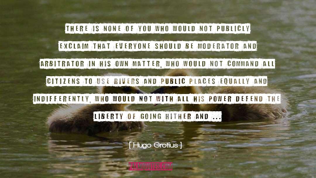 Public Poicy quotes by Hugo Grotius