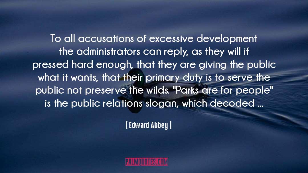 Public Relations quotes by Edward Abbey