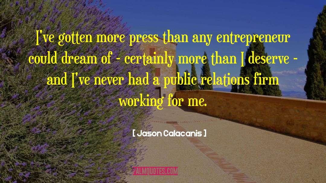 Public Relations quotes by Jason Calacanis