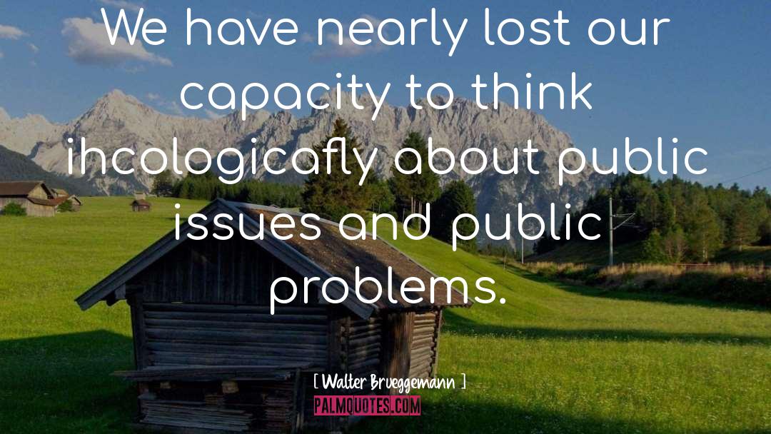 Public Safety quotes by Walter Brueggemann