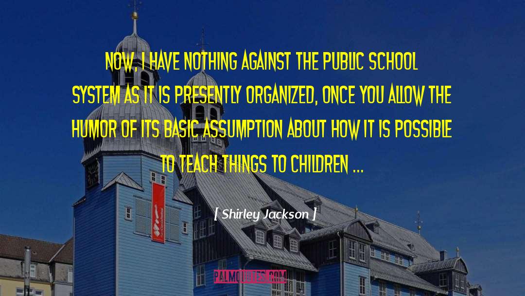 Public School quotes by Shirley Jackson