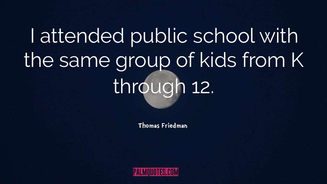 Public School quotes by Thomas Friedman