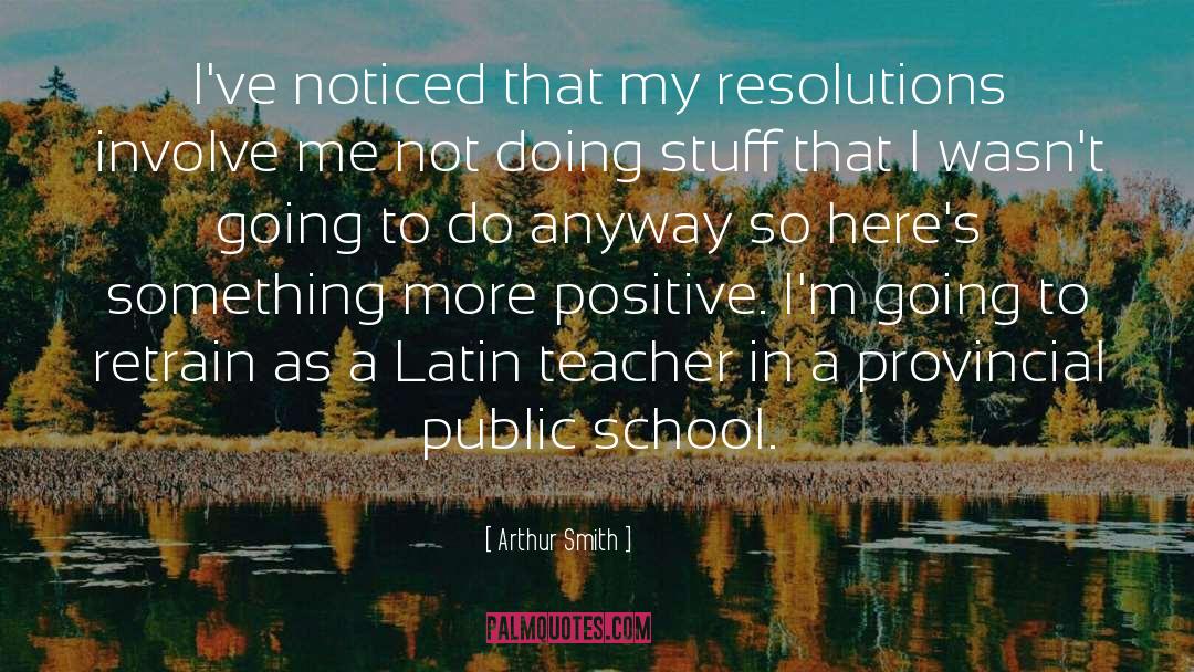 Public School quotes by Arthur Smith
